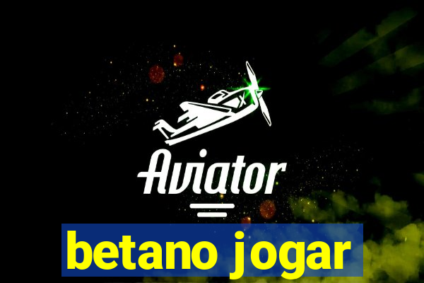 betano jogar