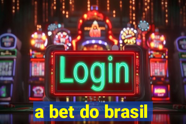 a bet do brasil