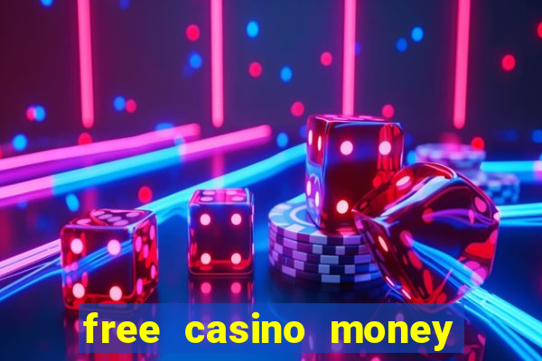 free casino money with no deposit