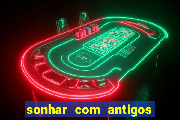 sonhar com antigos colegas de trabalho