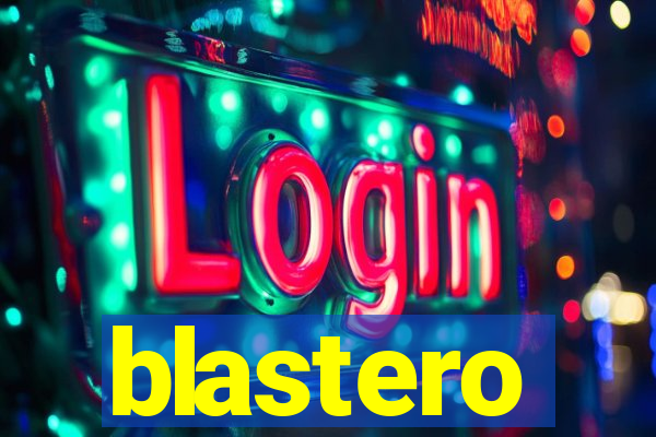 blastero