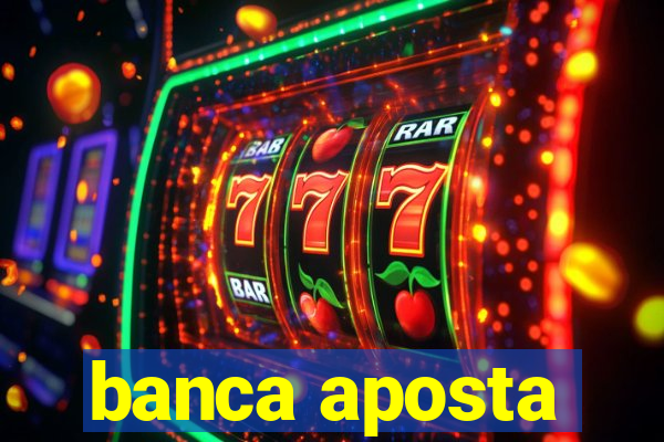 banca aposta