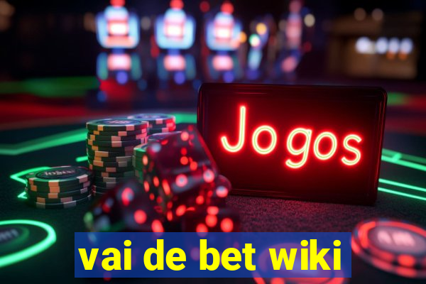 vai de bet wiki