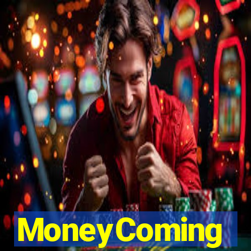 MoneyComing