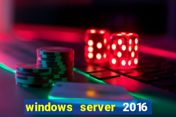 windows server 2016 download iso