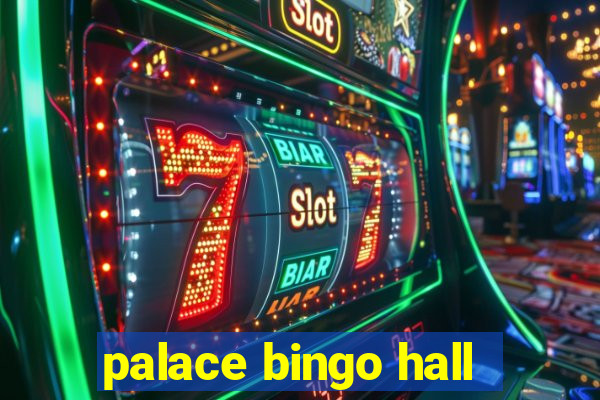 palace bingo hall