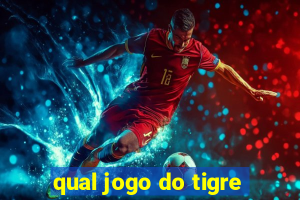 qual jogo do tigre