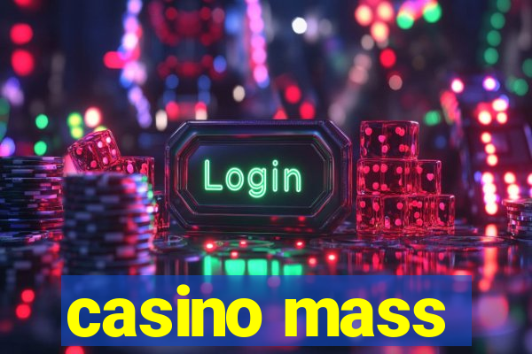 casino mass