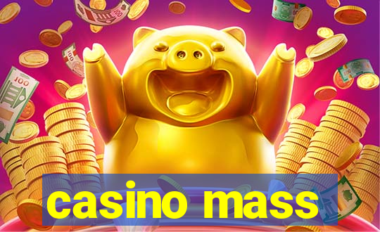 casino mass