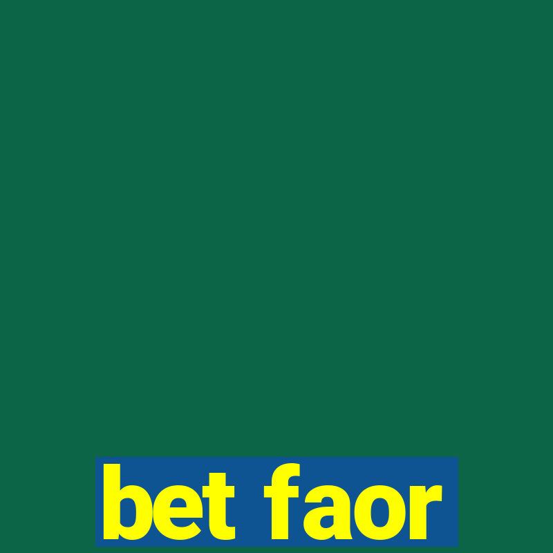 bet faor