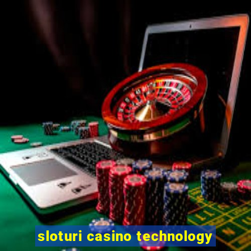 sloturi casino technology