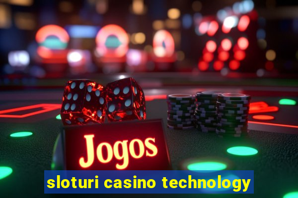 sloturi casino technology