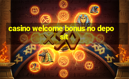 casino welcome bonus no deposit