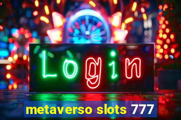 metaverso slots 777