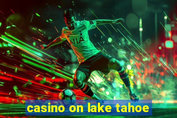 casino on lake tahoe