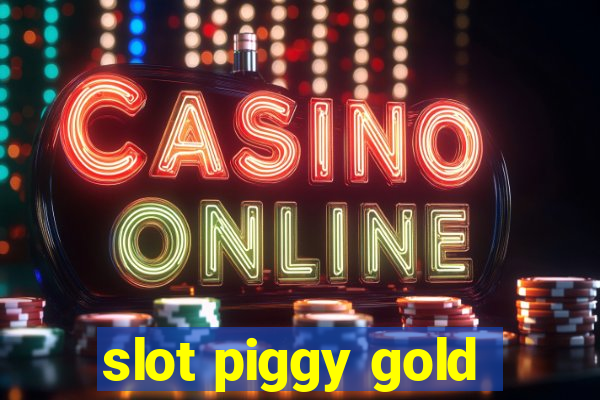 slot piggy gold