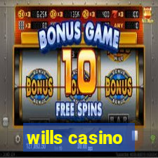 wills casino