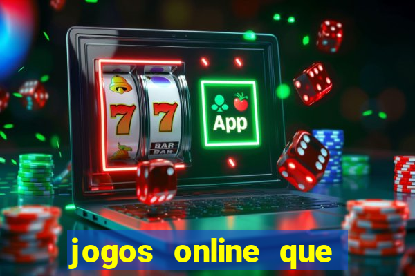 jogos online que dar dinheiro