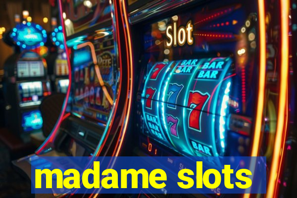 madame slots