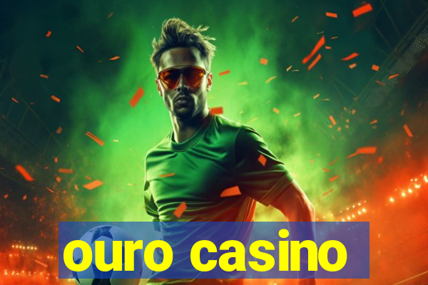 ouro casino