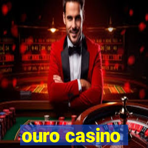 ouro casino