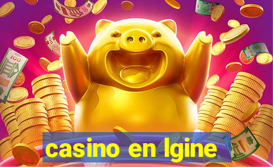 casino en lgine