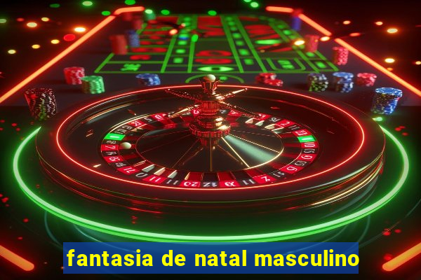 fantasia de natal masculino