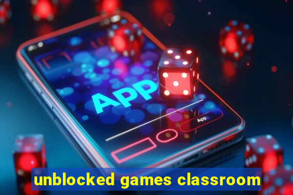 unblocked games classroom