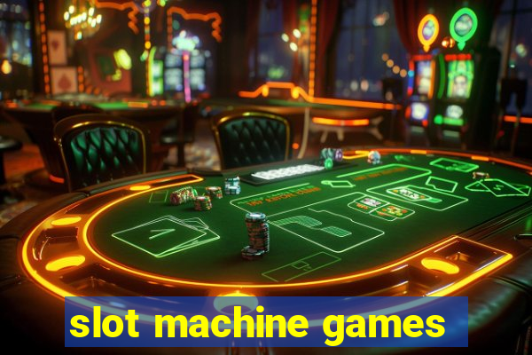 slot machine games