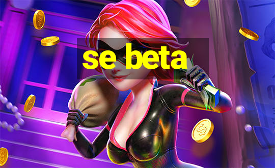 se beta