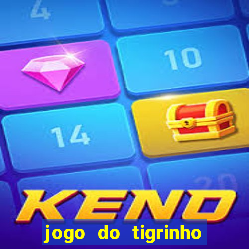 jogo do tigrinho que da bonus sem deposito