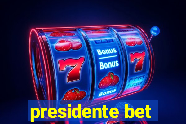 presidente bet