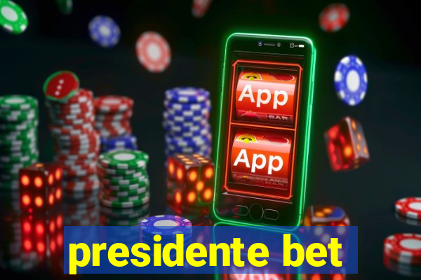 presidente bet