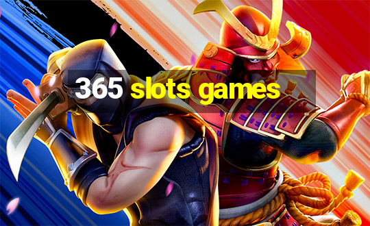 365 slots games