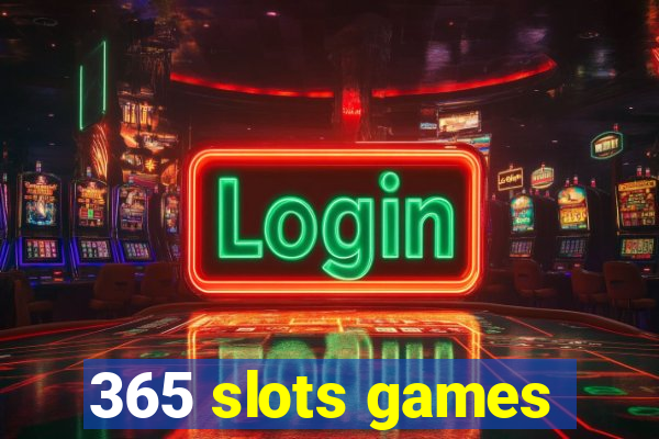 365 slots games