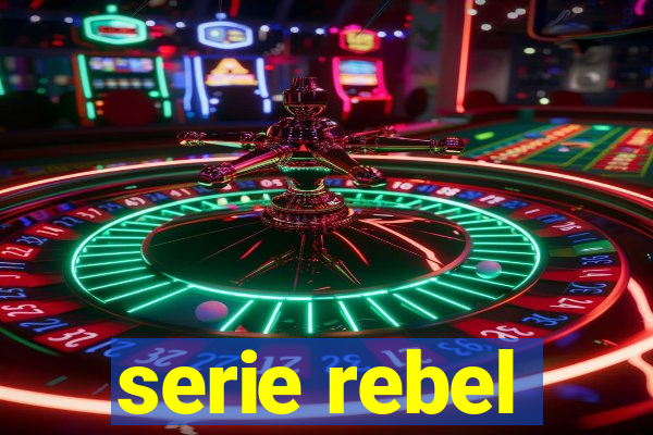 serie rebel