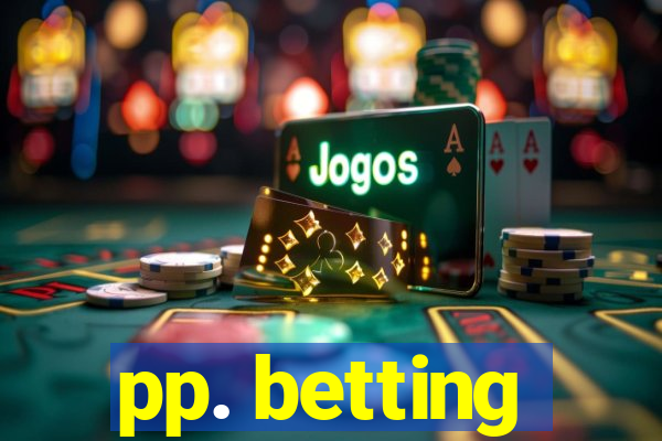 pp. betting