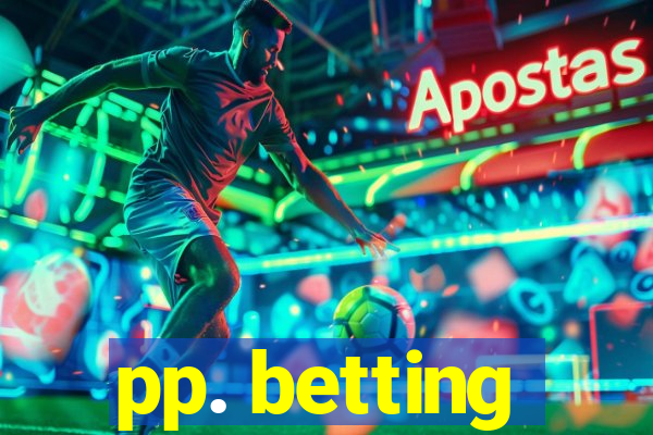 pp. betting