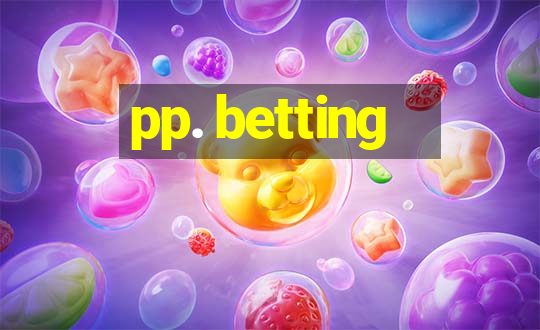 pp. betting