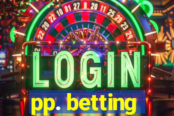 pp. betting