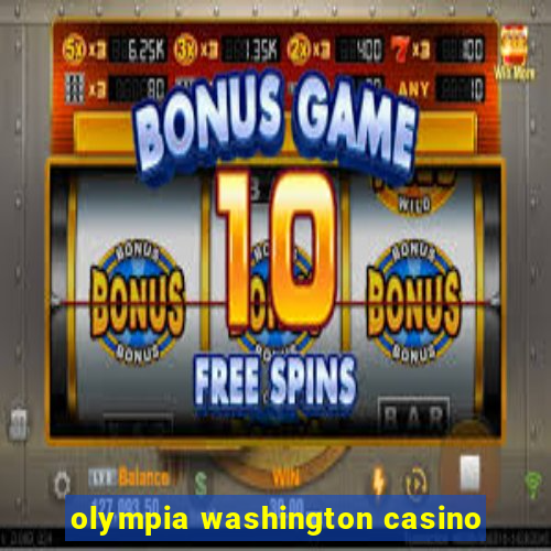 olympia washington casino