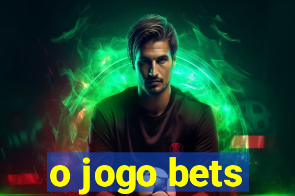 o jogo bets