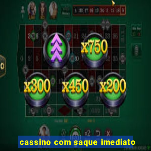 cassino com saque imediato