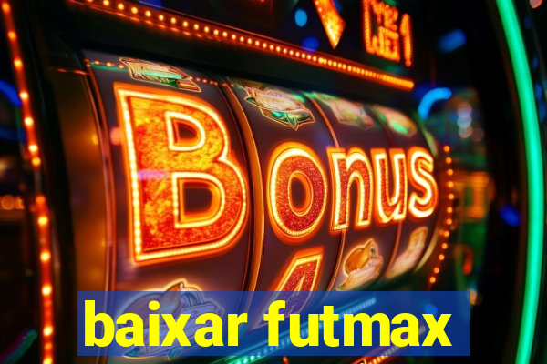 baixar futmax