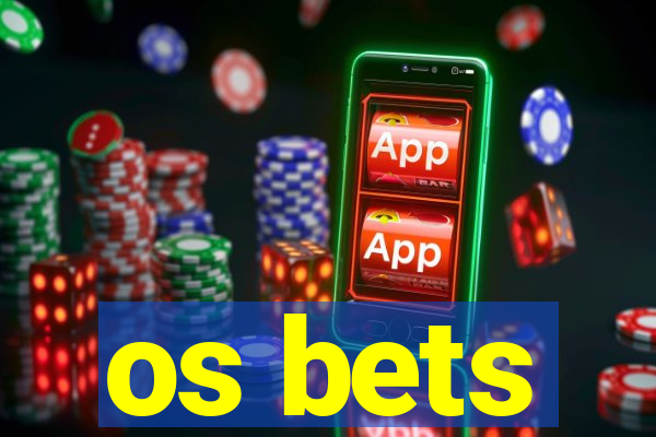 os bets