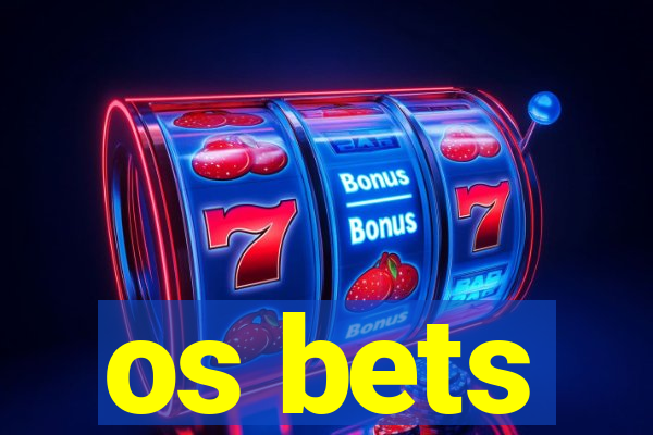 os bets