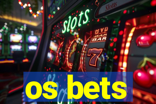 os bets