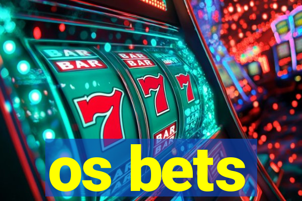 os bets