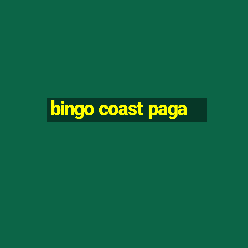 bingo coast paga