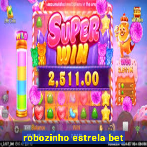 robozinho estrela bet